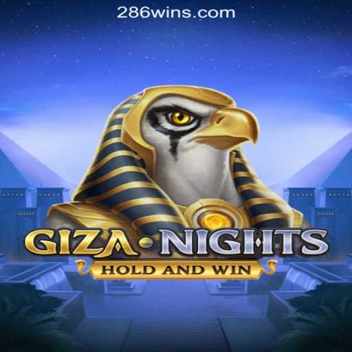 Explore the Excitement of GizaNights with 286win.COM Oficial Slots Brasil #1